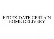 FEDEX DATE CERTAIN HOME DELIVERY