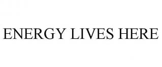 ENERGY LIVES HERE