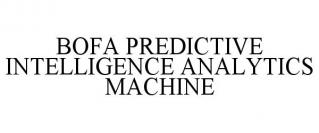 BOFA PREDICTIVE INTELLIGENCE ANALYTICS MACHINE