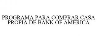 PROGRAMA PARA COMPRAR CASA PROPIA DE BANK OF AMERICA