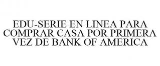 EDU-SERIE EN LINEA PARA COMPRAR CASA POR PRIMERA VEZ DE BANK OF AMERICA