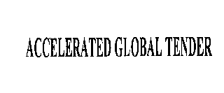 ACCELERATED GLOBAL TENDER