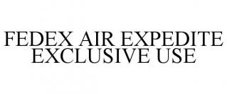 FEDEX AIR EXPEDITE EXCLUSIVE USE