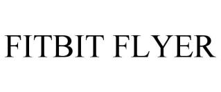 FITBIT FLYER