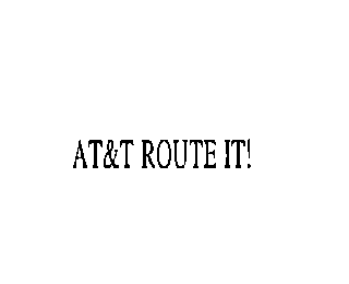 AT&T ROUTE IT!