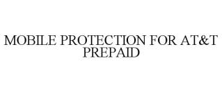 MOBILE PROTECTION FOR AT&T PREPAID