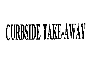 CURBSIDE TAKE-AWAY