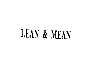 LEAN & MEAN