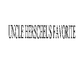 UNCLE HERSCHEL'S FAVORITE