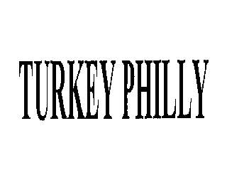 TURKEY PHILLY