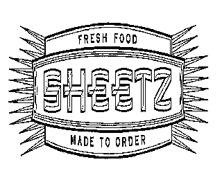SHEETZ FRESH FOOD MADE TO ORDER