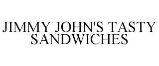 JIMMY JOHN'S TASTY SANDWICHES