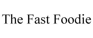 THE FAST FOODIE