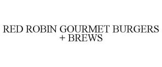 RED ROBIN GOURMET BURGERS + BREWS