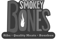 SMOKEY BONES RIBS · QUALITY MEATS  · BOURBON