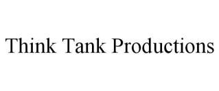 THINK TANK PRODUCTIONS