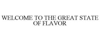 WELCOME TO THE GREAT STATE OF FLAVOR