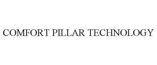 COMFORT PILLAR TECHNOLOGY