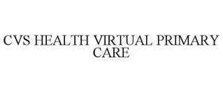 CVS HEALTH VIRTUAL PRIMARY CARE