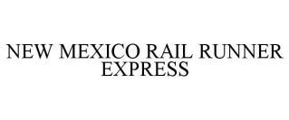 NEW MEXICO RAIL RUNNER EXPRESS