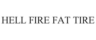HELL FIRE FAT TIRE
