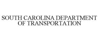 SOUTH CAROLINA DEPARTMENT OF TRANSPORTATION