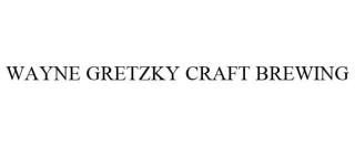 WAYNE GRETZKY CRAFT BREWING