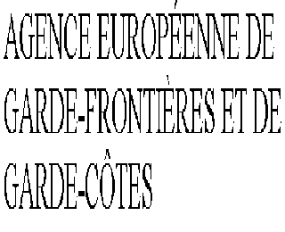 AGENCE EUROPÉENNE DE GARDE-FRONTIÃˆRES ET DE GARDE-CÃ”TES