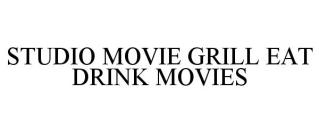 STUDIO MOVIE GRILL EAT DRINK MOVIES