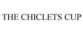 THE CHICLETS CUP