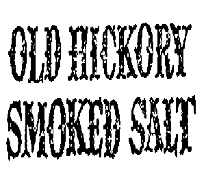 OLD HICKORY SMOKED SALT