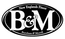 B&M BURNHAM & MORRILL NEW ENGLAND'S FINEST