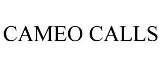 CAMEO CALLS