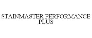 STAINMASTER PERFORMANCE PLUS