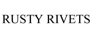 RUSTY RIVETS