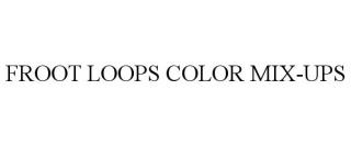 FROOT LOOPS COLOR MIX-UPS
