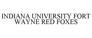 INDIANA UNIVERSITY FORT WAYNE RED FOXES