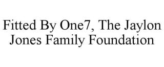 FITTED BY ONE7, THE JAYLON JONES FAMILY FOUNDATION
