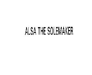 ALSA THE SOLEMAKER