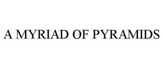 A MYRIAD OF PYRAMIDS