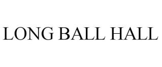 LONG BALL HALL