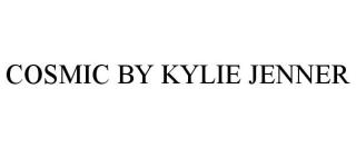 COSMIC BY KYLIE JENNER