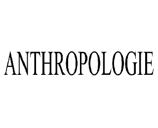 ANTHROPOLOGIE