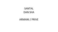 SANTAL DAN SHA ARMANI / PRIVE