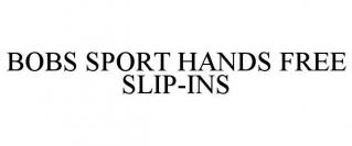 BOBS SPORT HANDS FREE SLIP-INS
