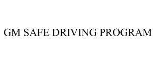 GM SAFE DRIVING PROGRAM