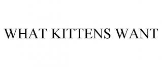 WHAT KITTENS WANT