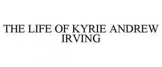 THE LIFE OF KYRIE ANDREW IRVING