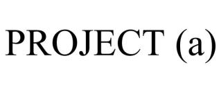 PROJECT (A)