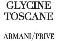 GLYCINE TOSCANE ARMANI/PRIVE